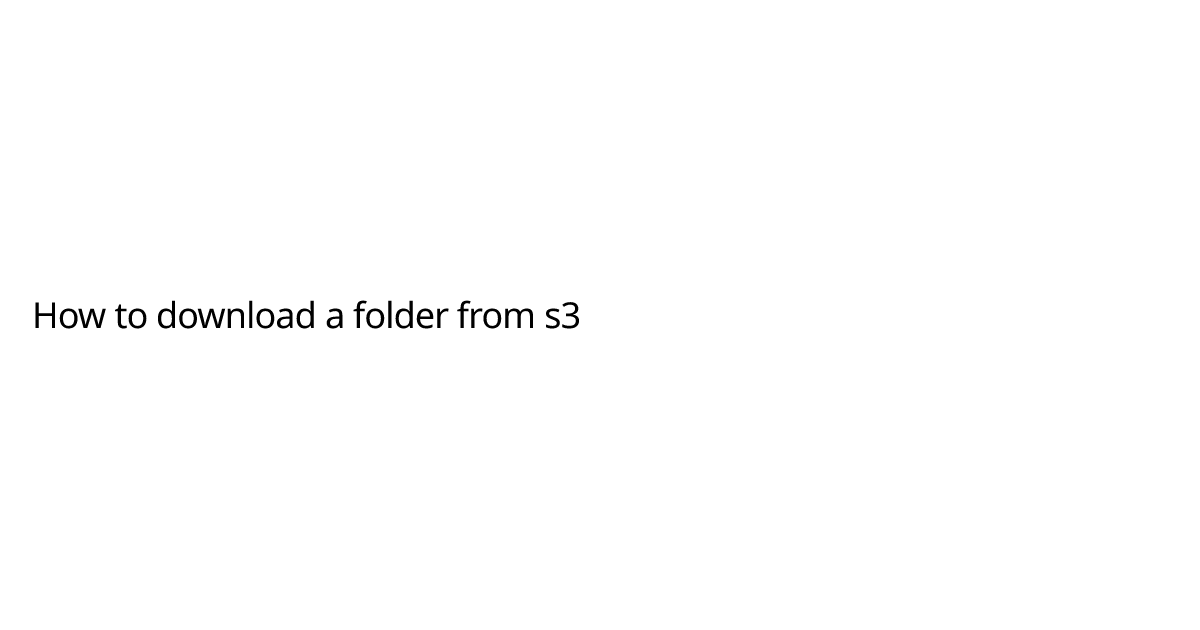 How to download a folder from s3 vinay modepalli